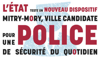 La Ville candidate au dispositif d&rsquo;État de Police de Sécurité du Quotidien
